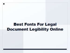 The Most Legible Fonts for Online Legal Documents